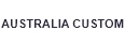 AUSTRALIA CUSTOM